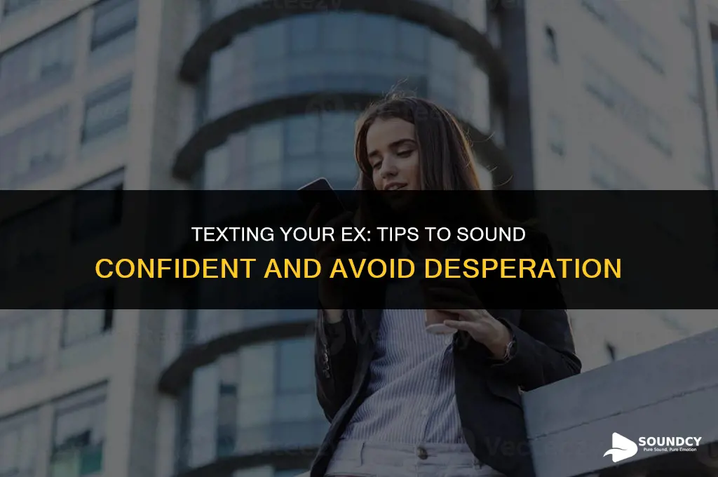 how to not sound pathetic when texting an ex