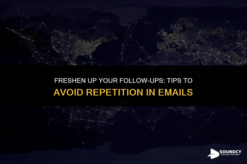 how to not sound repetitive when sendingfollow up emails