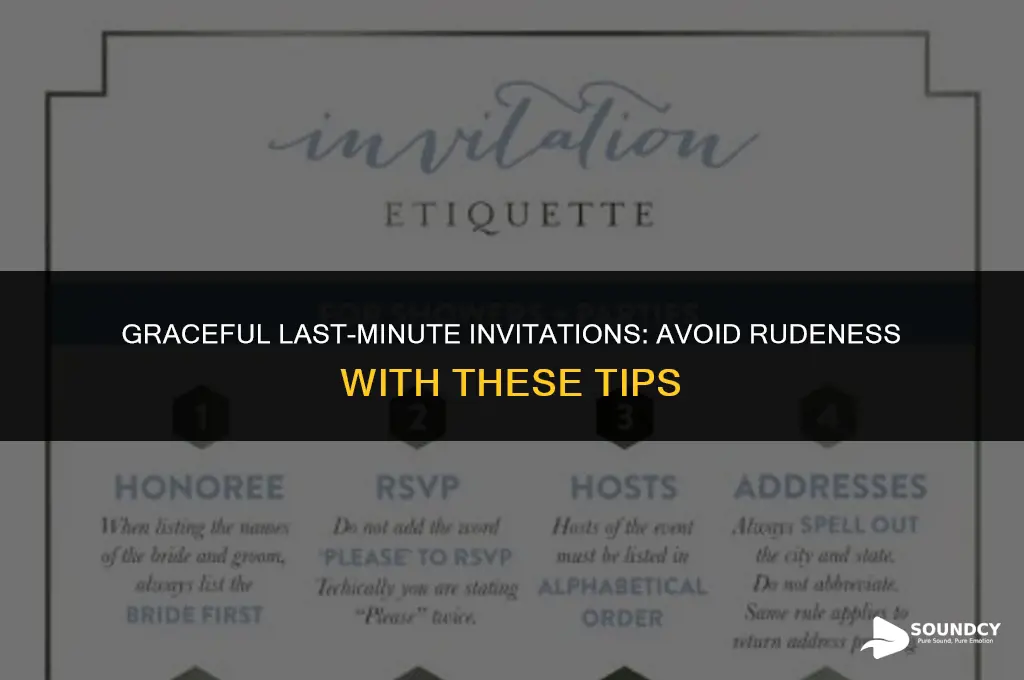 how to not sound rude invite last minute guest