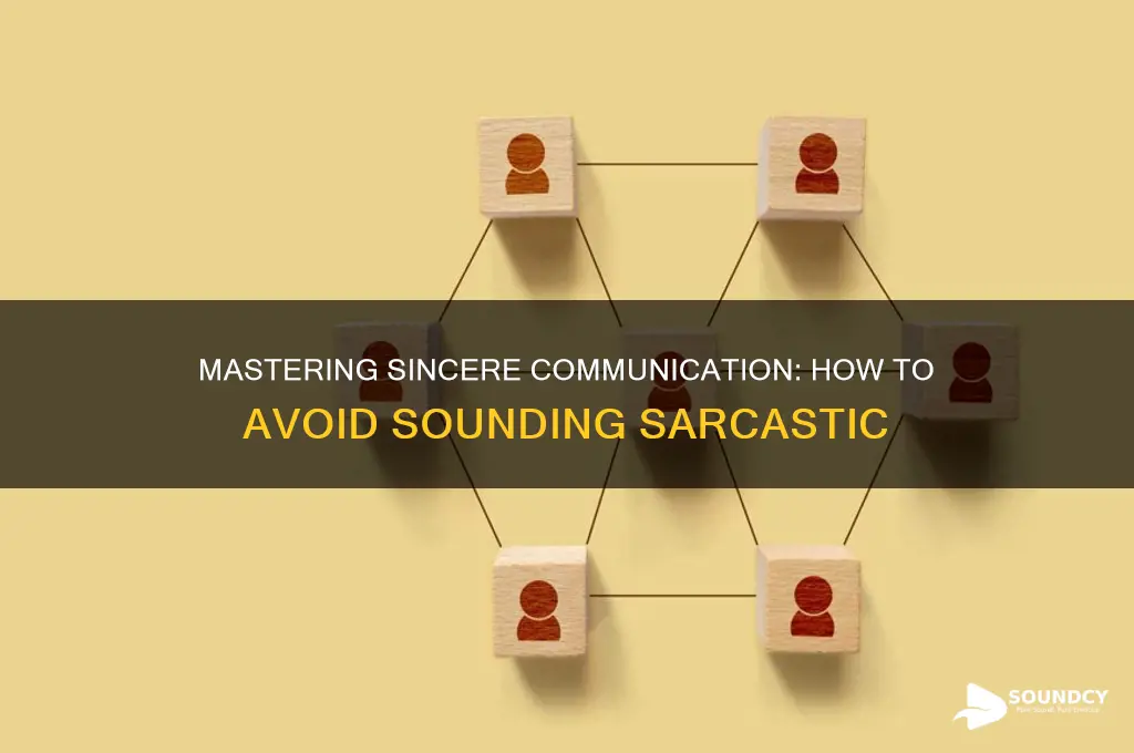 how to not sound sarcastic