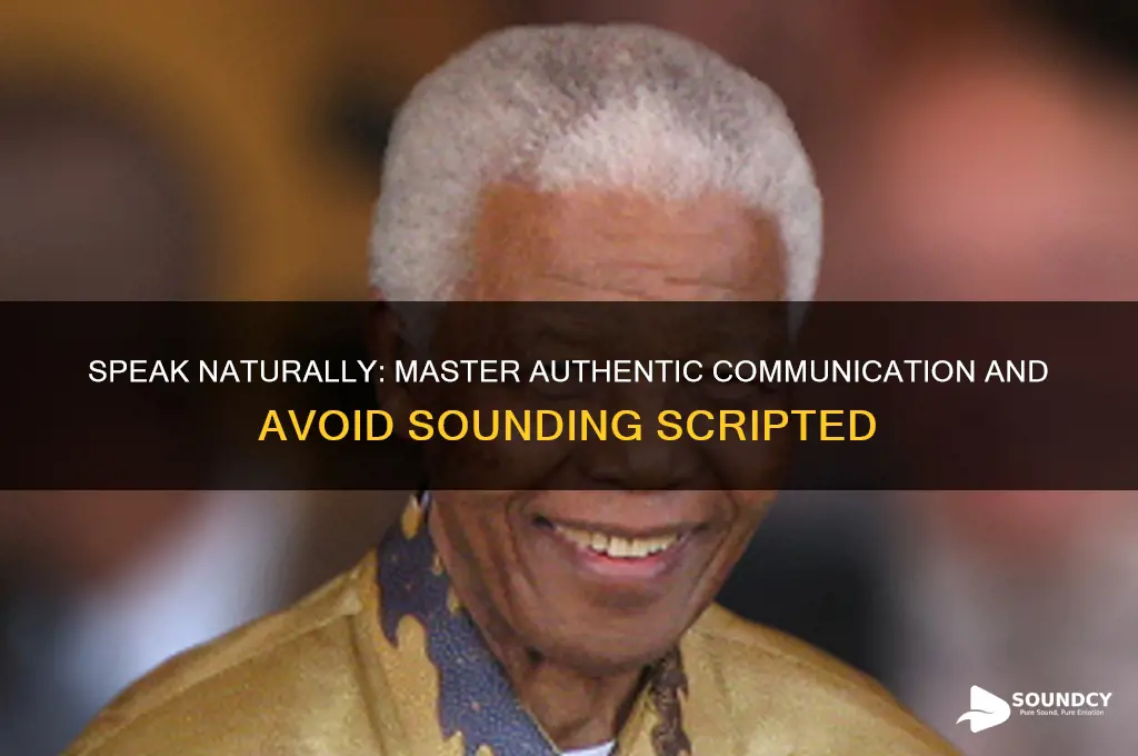 how to not sound scripted