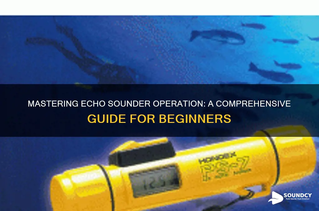 how to operate echo sounder