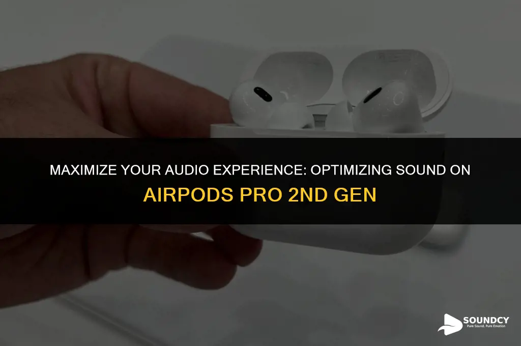 how to optimized sound on airpod pro 2nd gen