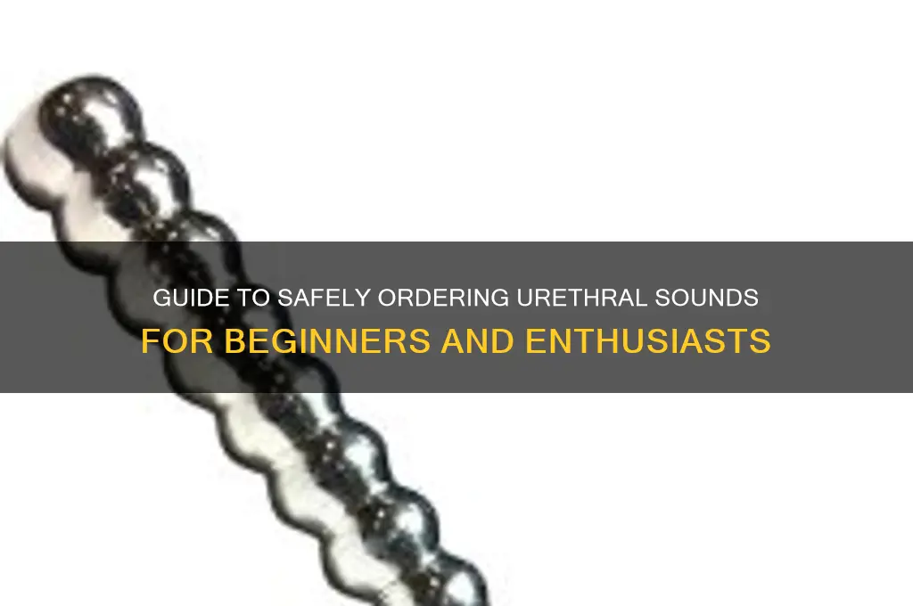 how to order urethral sounds