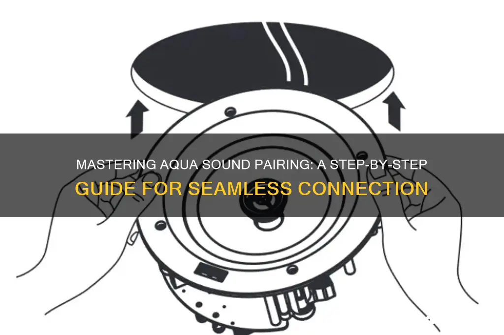 how to pair aqua sound