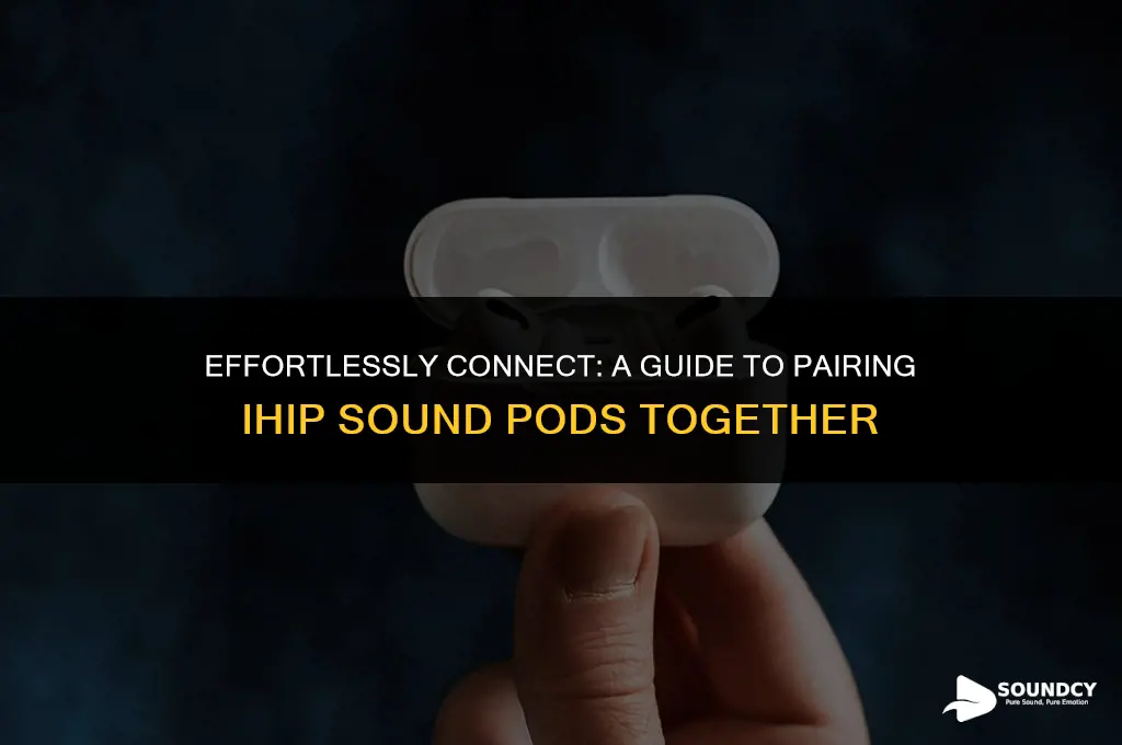 how to pair ihip sound pods to each other