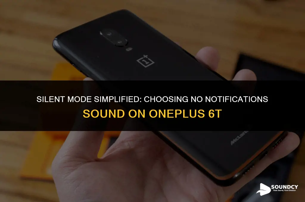 how to pick no notifications sound on oneplus 6t