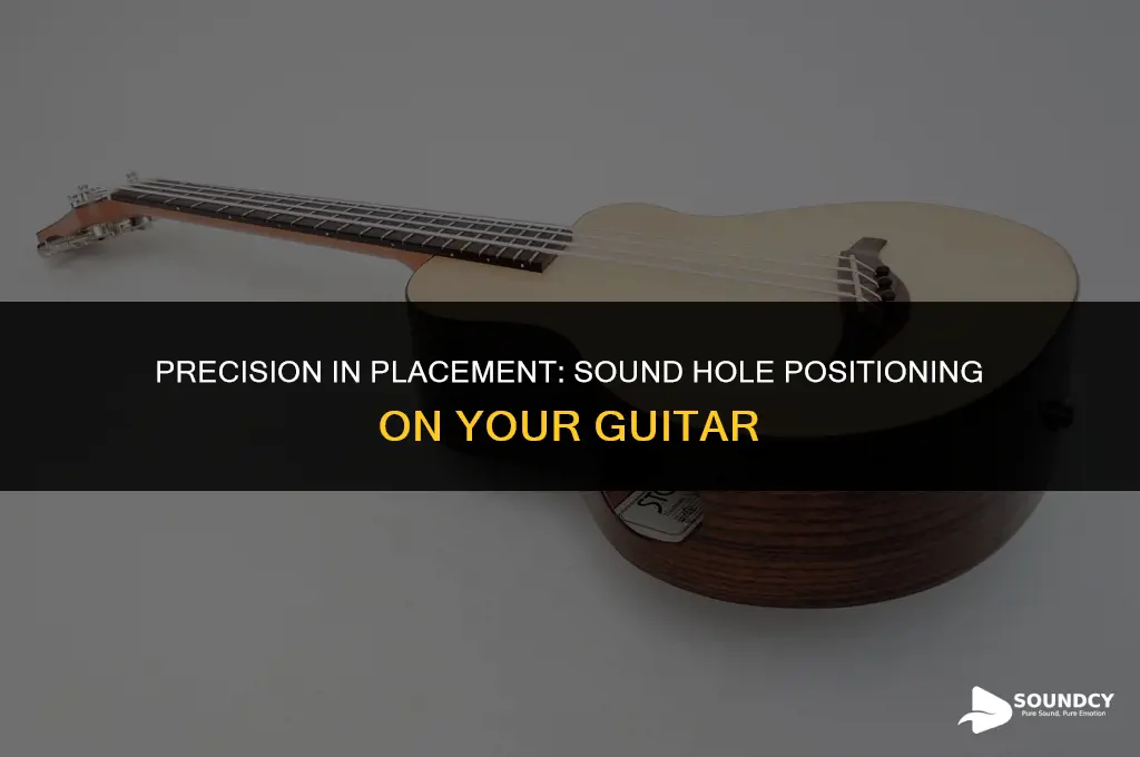 how to position a sound hole on a guitar