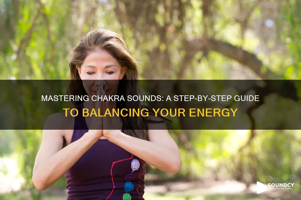 how to practice chakra sounds
