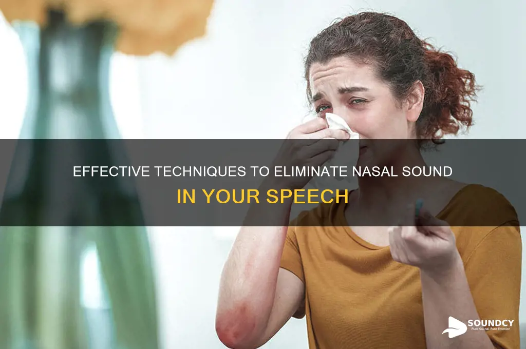 how to prevent nasal sound