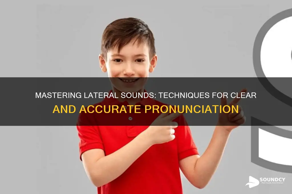 how to produce lateral sounds
