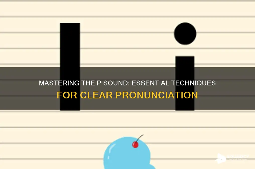 how to produce p sound