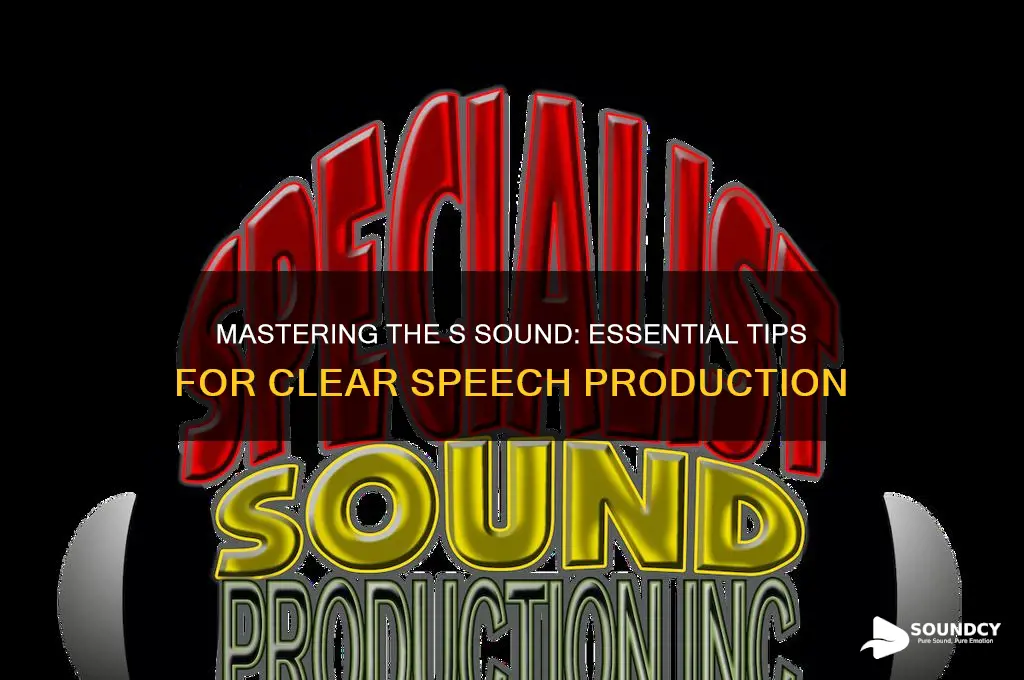 how to produce s sound