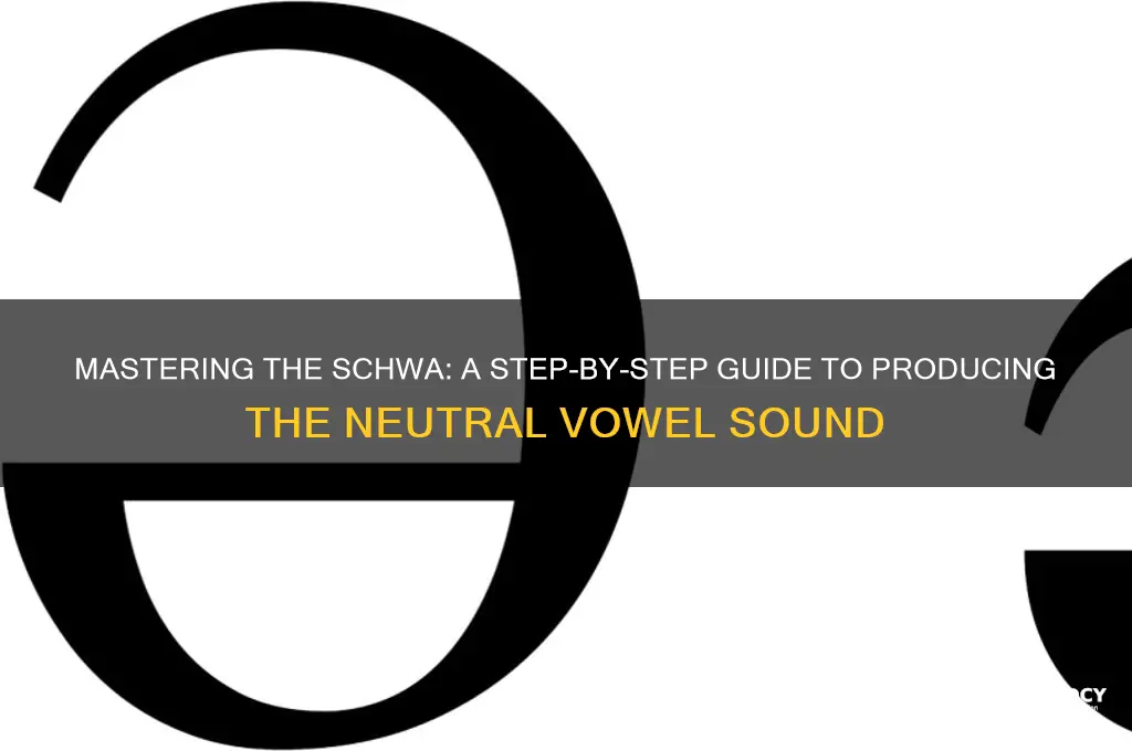 how to produce schwa sound