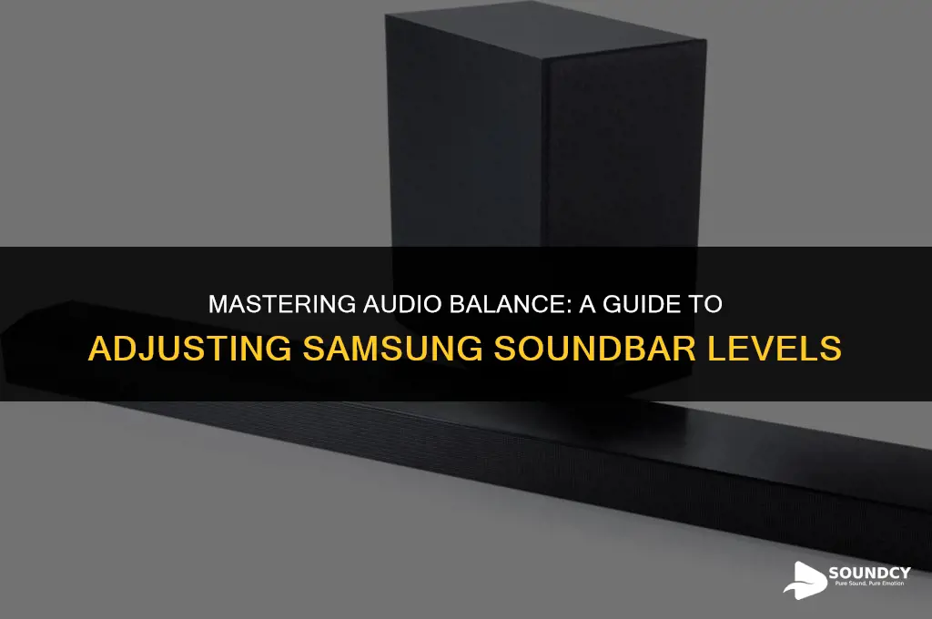 how to properly adjust my samsung soundbar sound levels