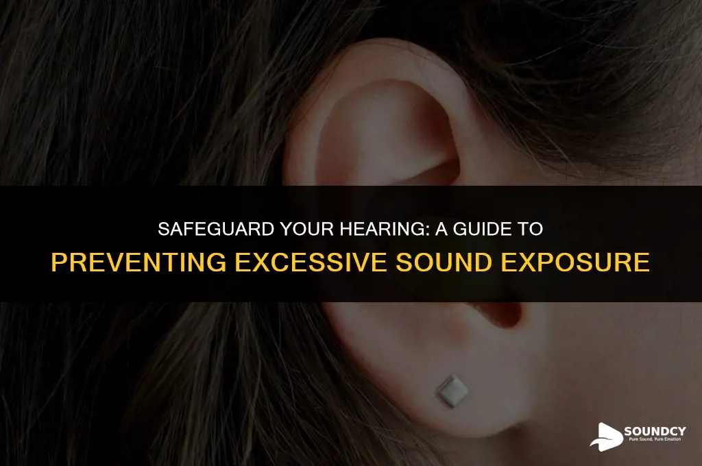 how to protect yourself from exposure to excessive sound