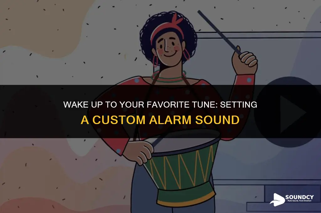 how to put a custom sound for your alarm