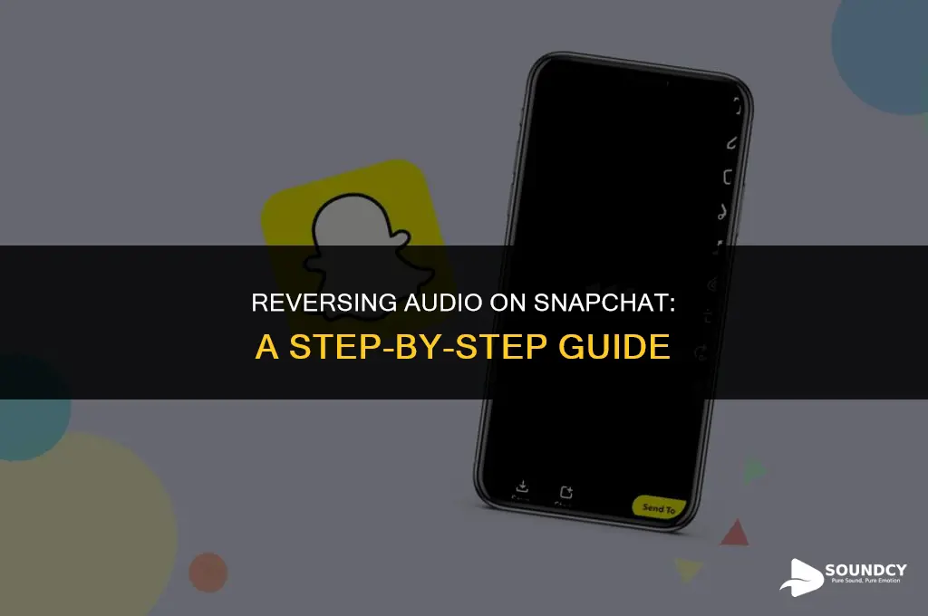 how to put a sound in reverse on snapchat