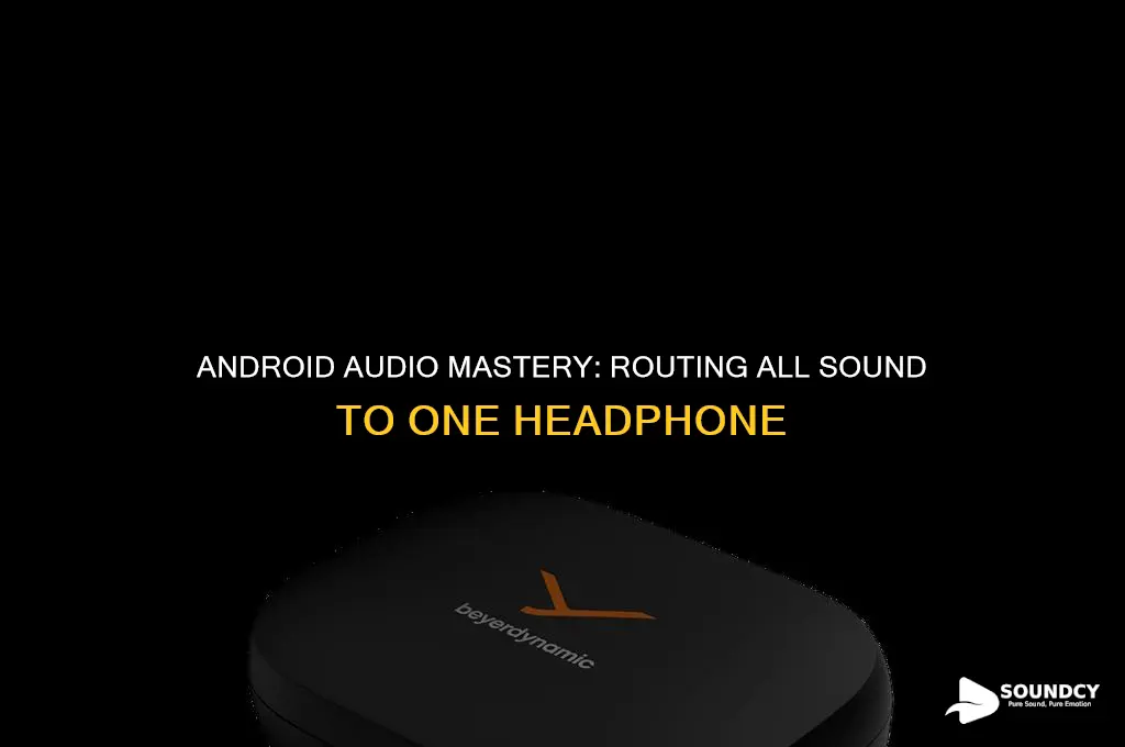 how to put all sound into one headphone android