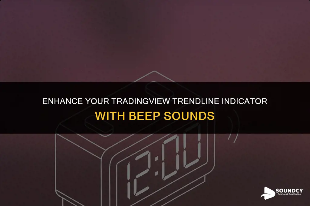 how to put beep sound in tradingview trendline indicator
