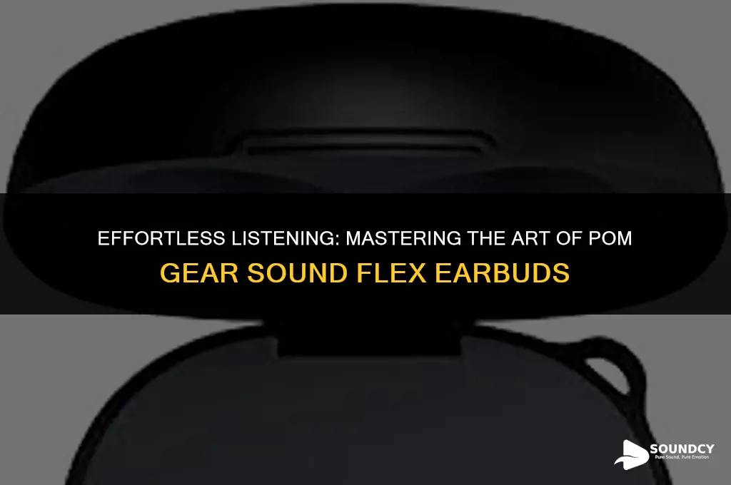 how to put on pom gear sound flex earbuds