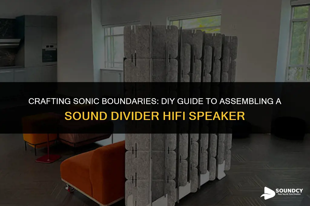 how to put together a sound divider hifi speaker