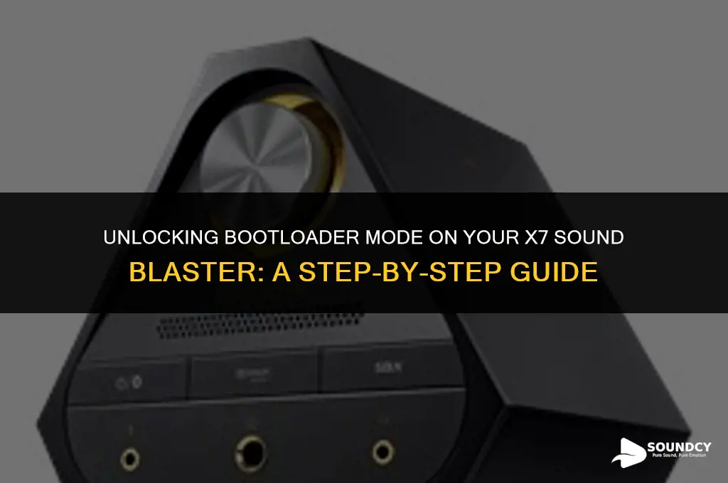 how to put x7 sound blaster in bootloader mode