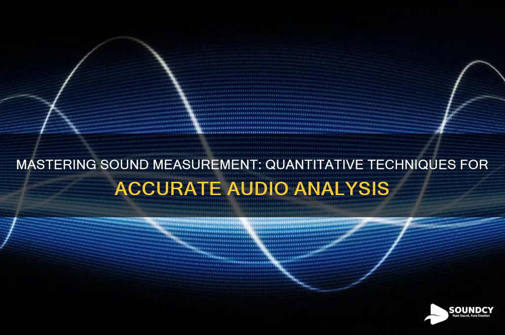how to quantiatively measure sound