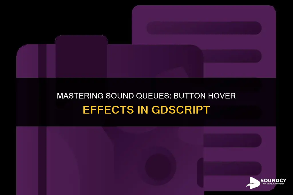 how to queue sound on button when hovered gdscript