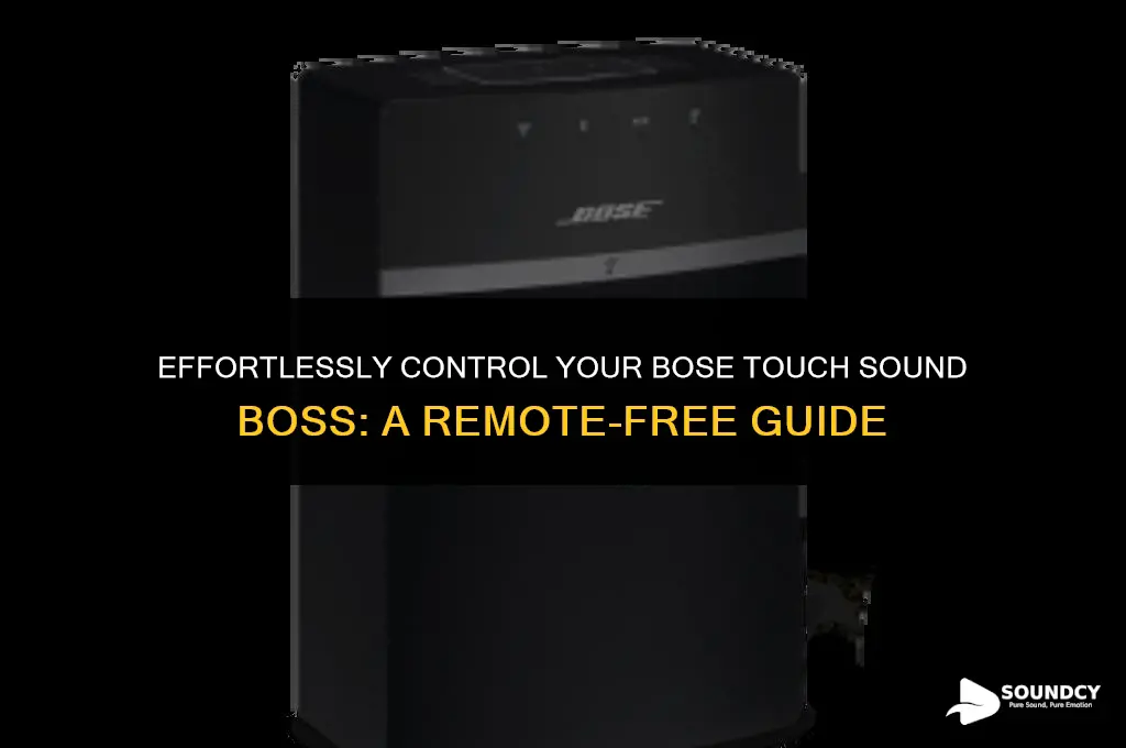 how to raise bose touch sound boss without remote