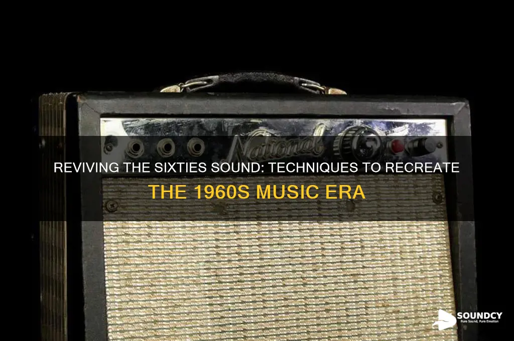 how to recreate 1960s sound