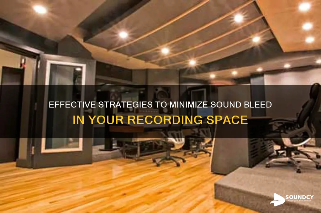 how to reduce sound bleed