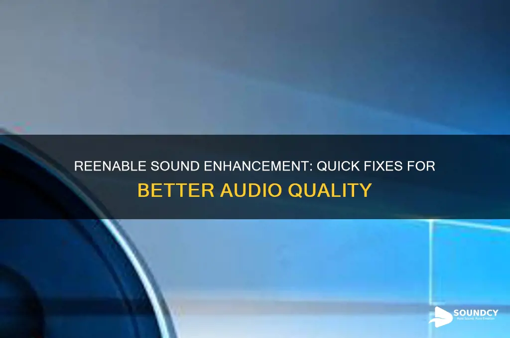 how to reenable sound enhancement