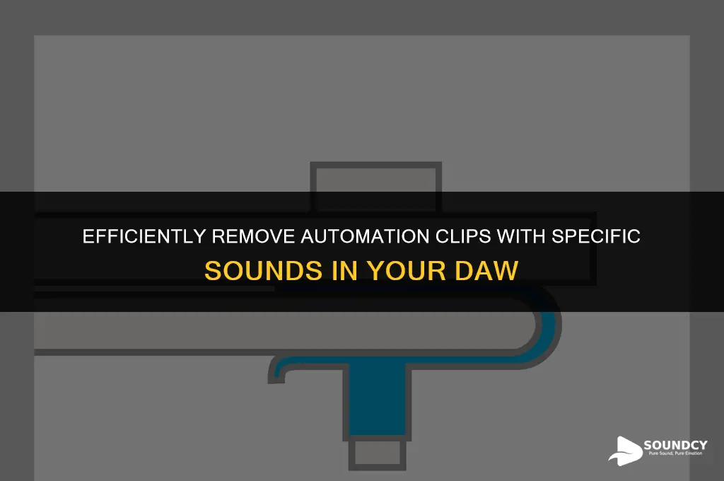 how to remove automation clips with a certain sound