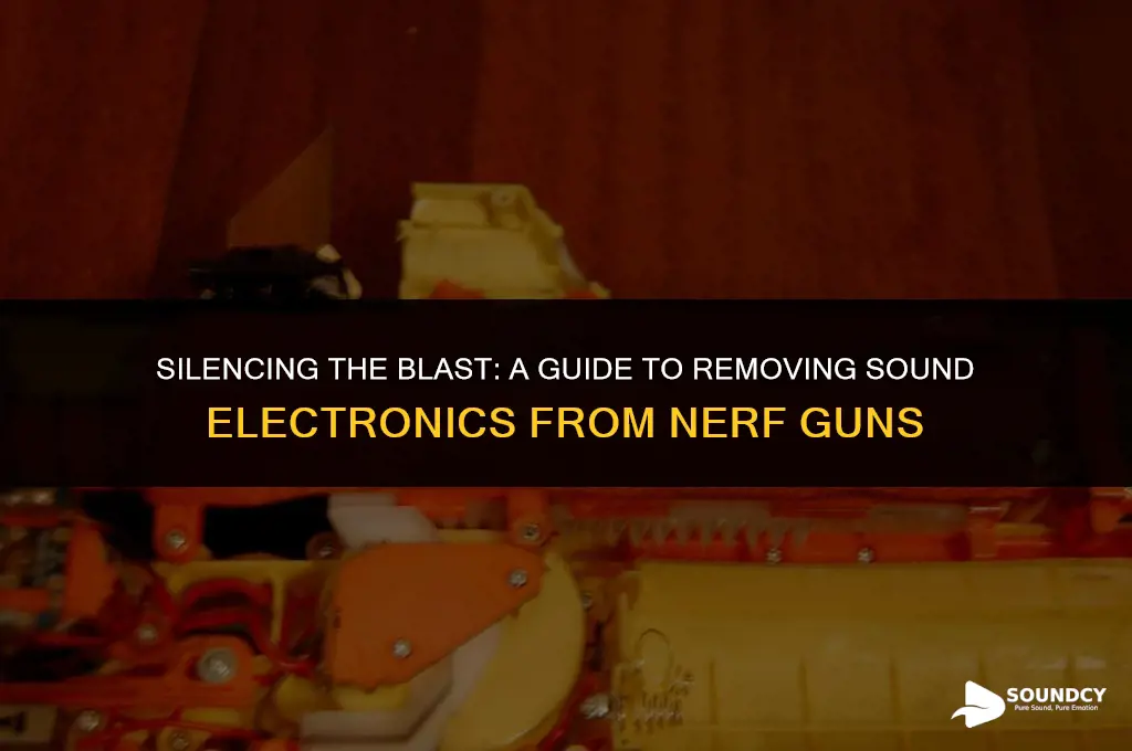 how to remove sound electronics from a nerf gun