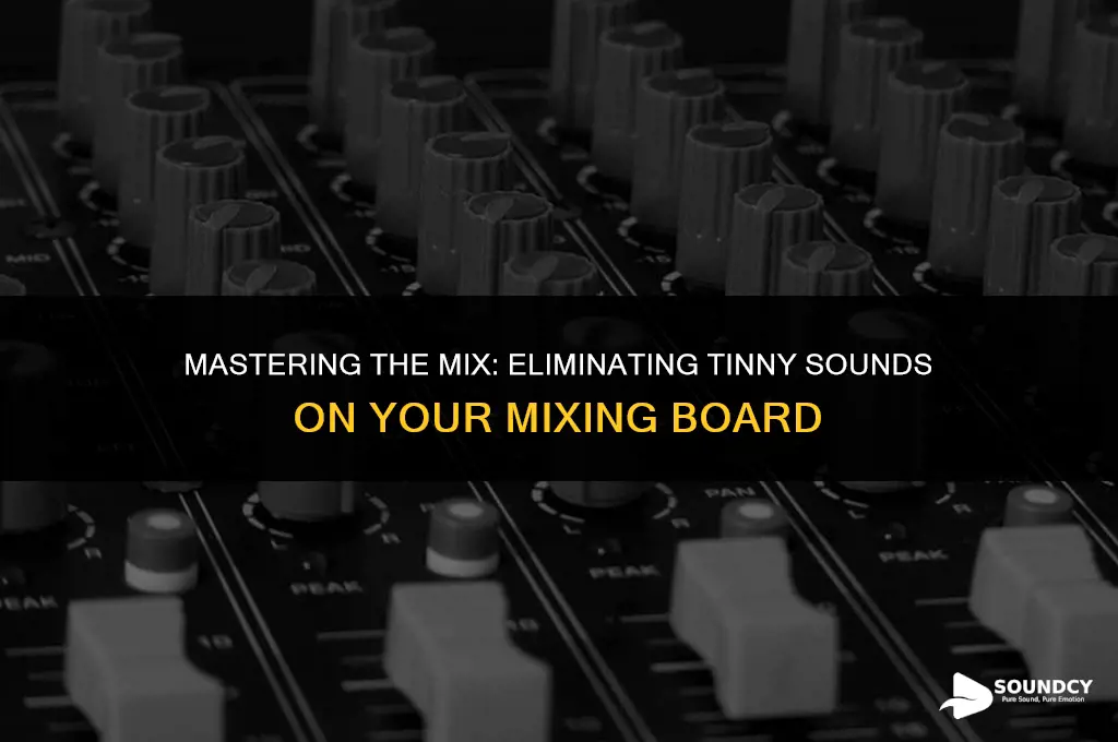 how to remove tinny sound on a mixing board