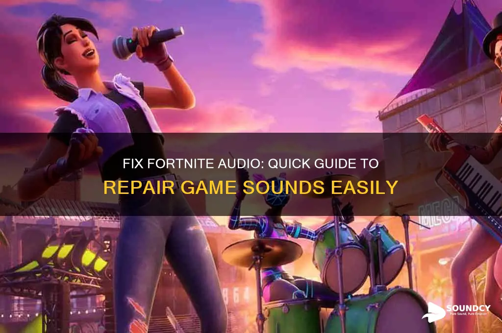how to repair fortnite sounds