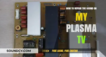 Fixing Sound Issues on Your Plasma TV: A Step-by-Step Guide