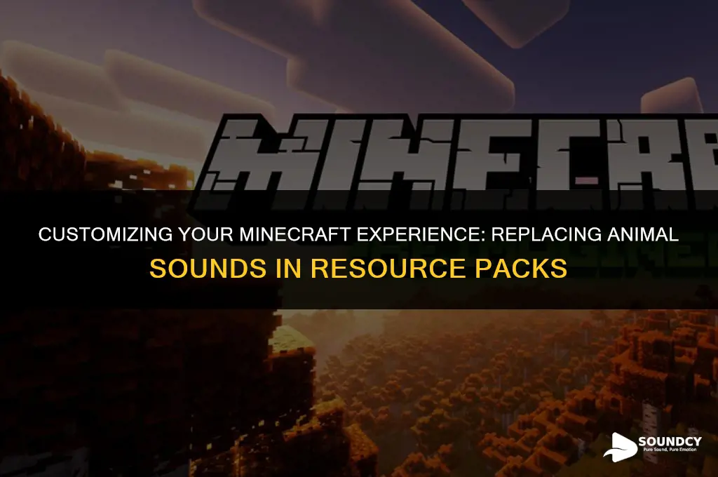 how to replace the animal sounds ina resource pack