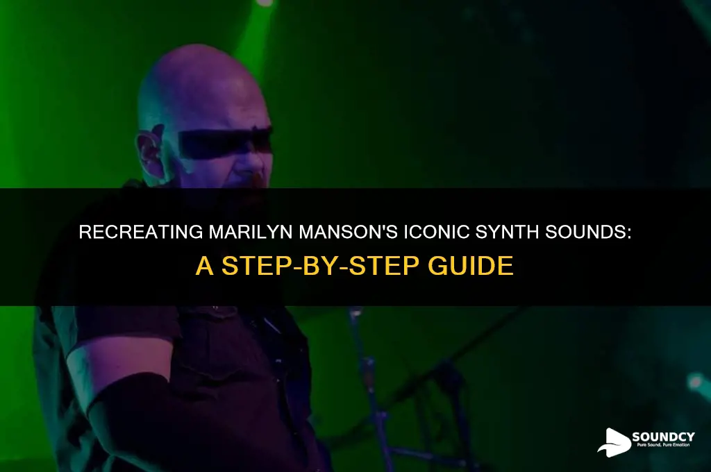 how to replicate the synth sounds from marilyn manson