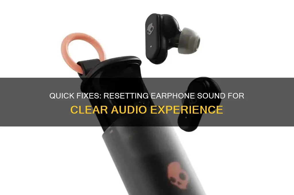 how to reset earphone sound