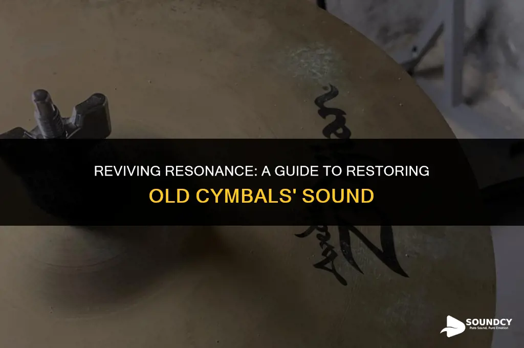 how to restore the sound of an old cymbals