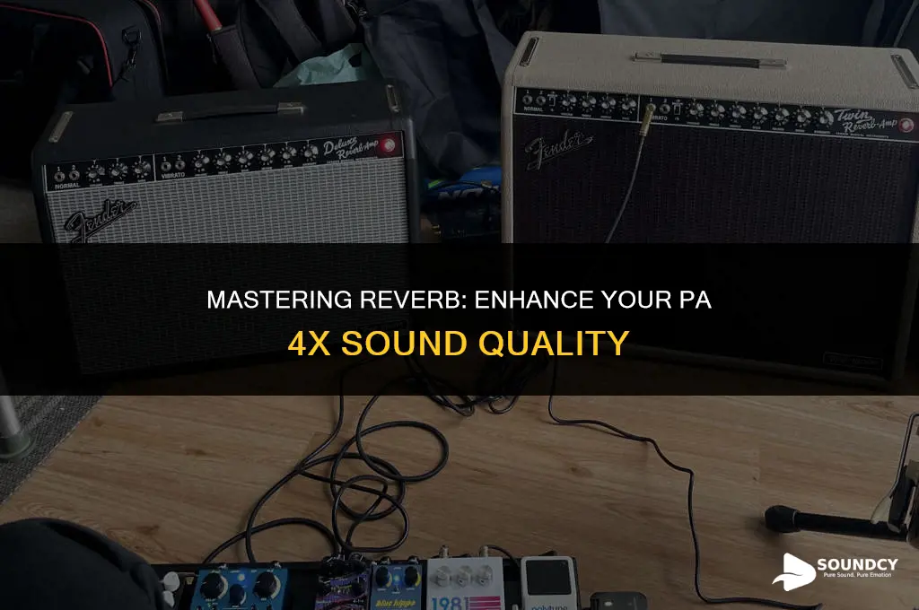 how to reverb the sounds of the pa 4x