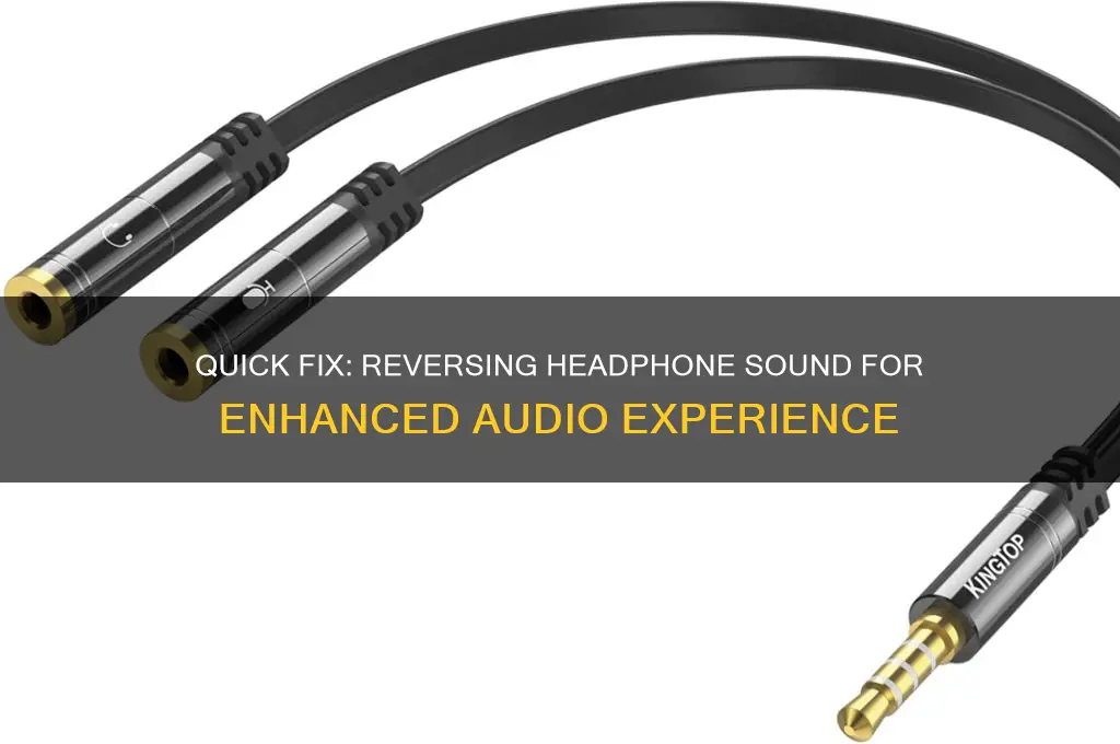 how to reverse headphone sound
