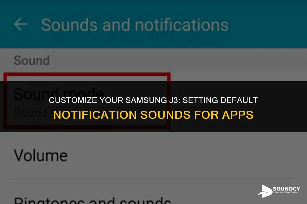 how to samsung j3 default notification sound for apps
