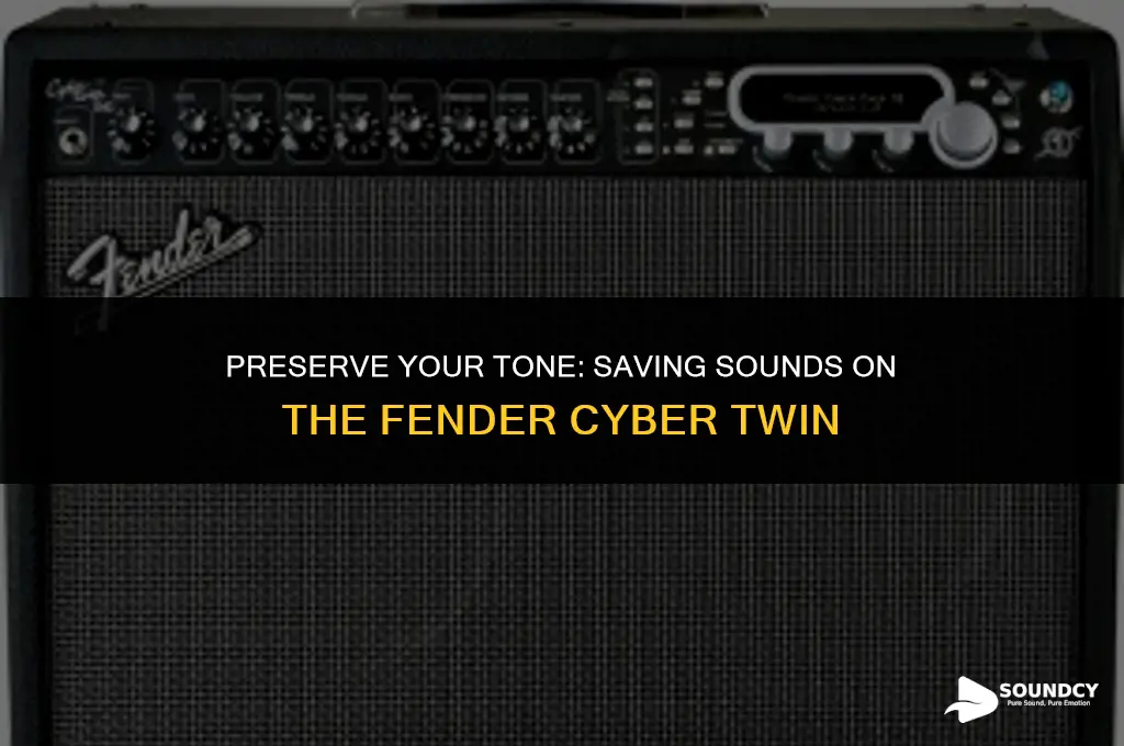 how to save a sound on fender cyber twin