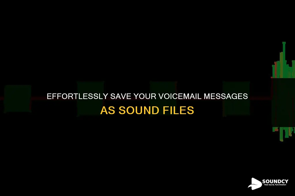 how to save a voicemail as a sound file