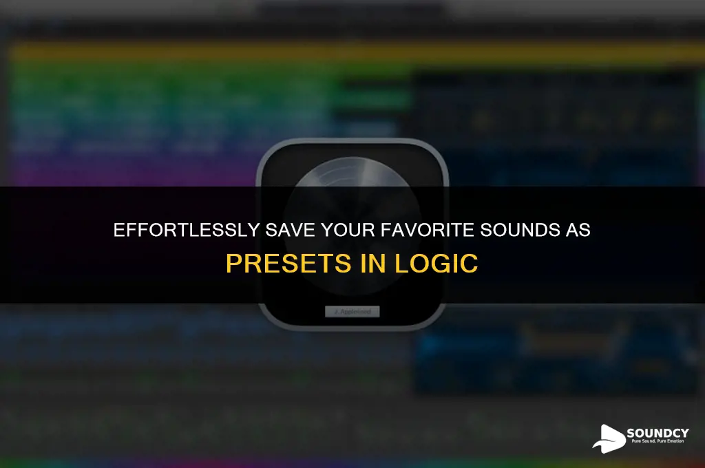 how to save sounds as a preset on logic