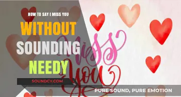 Expressing Longing: How to Say 'I Miss You' Without Sounding Needy