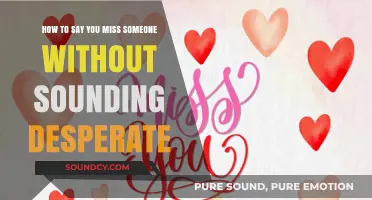 Expressing Longing: How to Say You Miss Someone Without Desperation